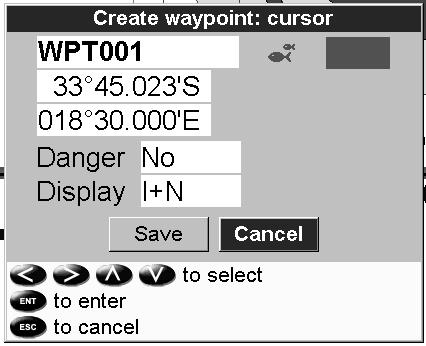 5-2 Managing waypoints! WARNING Do not create a navigation waypoint on land or in dangerous water.