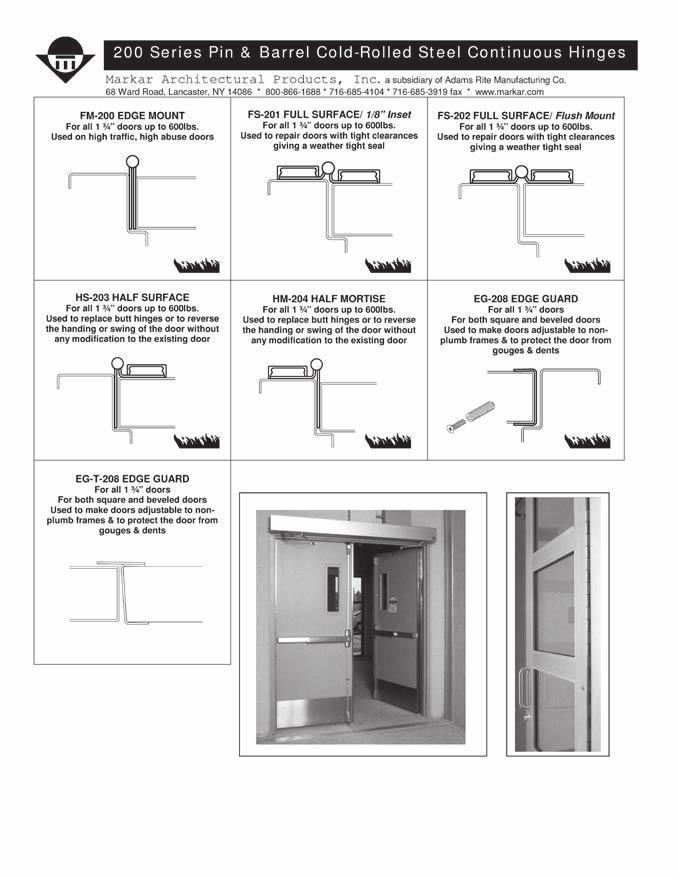 Used to replace butt hinges or to reverse the handing or swing of the door without any modification to the existing door Full Surface 1/8 Inset. For all 1 ¾ doors up to 600lbs.