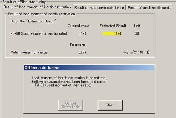 If the [Cancel (Servo Lock)] button is clicked during load moment of inertia estimation, estimation stops and the system enters the position servo lock state.