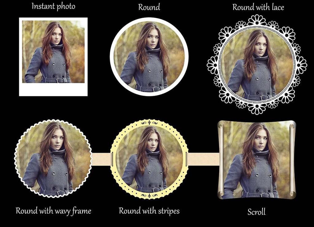 The other 6 actions produce the following frames: To create the photo with frame, use the same steps that were described in 2.