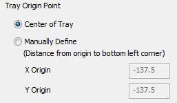 Tray X, Y,Z Size Define the XYZ size of the 3D printing tray Tray Origin Point Define the origin point of the printing tray Either by selecting the default Center of Tray option, or by Manually
