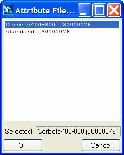 16. Select Corbels400-800.j30000076 from Attribute File List. 17. Close the Attribute File List with OK. 18.