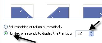 7. If your transition is too fast or too slow, you can change the radio button from Set transition duration automatically to Number of seconds to display the transition.