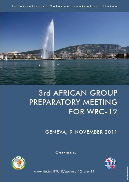 Document WRC12ATU11/INFO/4-E 9 November 2011 English only 3rd African Group Preparatory Meeting for WRC 12 (Geneva, 9 November 2011) ASMG Positions on