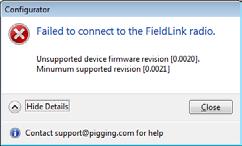 (Transmitters have their own integral firmware). This error message indicates unsupported or obsolete firmware. FieldLink devices with firmware revision 0.0021 or greater can be updated.