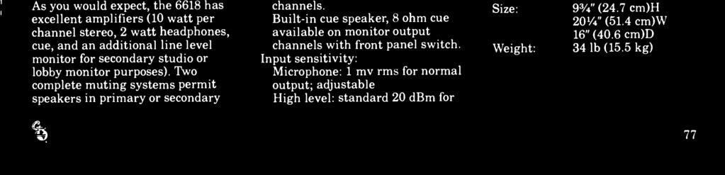 Input sensitivity: Microphone: 1 my rms for normal output; adjustable High level: standard 20 dbm