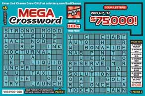 MEGA Crossword Game #1111$ $ 5 Win Up to $75,000! Win Up to 10X Your Prize! How to play 1. Scratch YOUR LETTERS to reveal a total of 18 letters. 2.