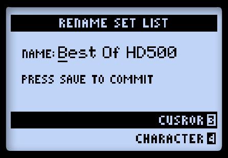 Working with Presets Rename a Set List: With the desired Set List selected, press the SAVE button to display the Rename Set List screen.