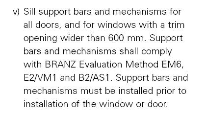 Step C1 Sill Support Bar Clause 9.1.10.5 b) v) describes the requirements of the Sill Support bar in terms of compliance with E2/AS1. There are some important points to note; a.