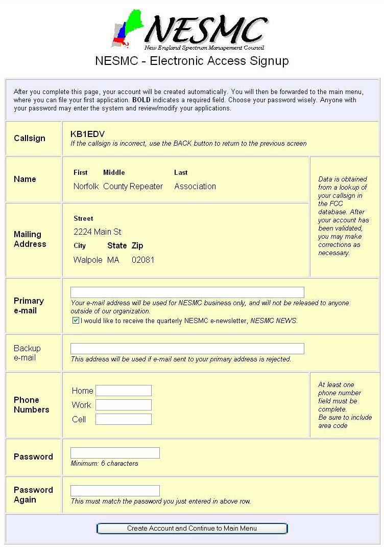 Signing Up Please enter your contact and password information on the screen and press the submit button. Your Name and address are pulled from the official FCC database.