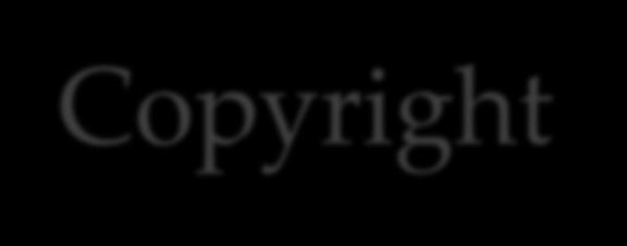 Copyright Protects the expression of an idea in a tangible form, not the idea itself Protects against copying, not against independent development of an identical work Copyright