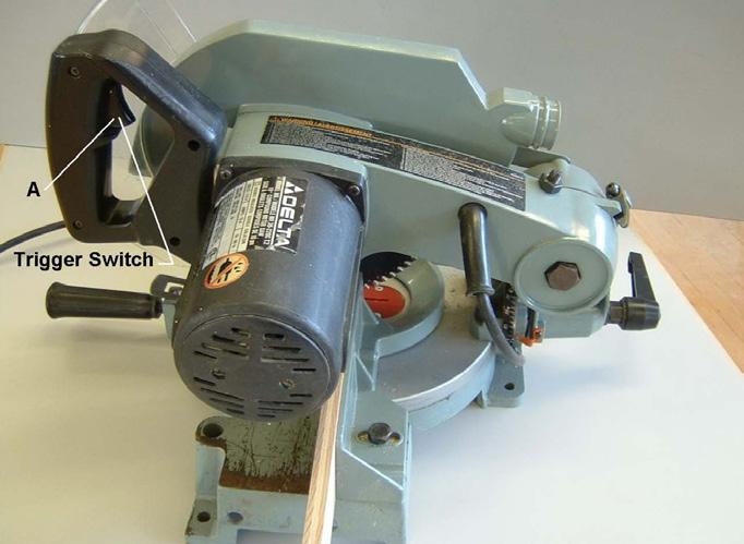 Introduction to Carpentry Power Tools Operating Controls To turn the saw on, depress the trigger switch (A). Release the switch to turn if off. Warning: The turning blade is dangerous.