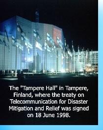 Tampere Convention The Tampere Convention treaty simplifies the use of telecommunication equipment across borders.
