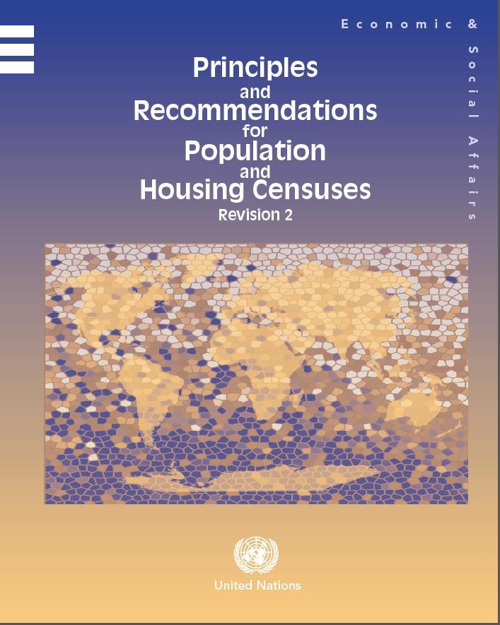 International census recommendations Recommendations on topics to be collected and what definitions and classifications to use.