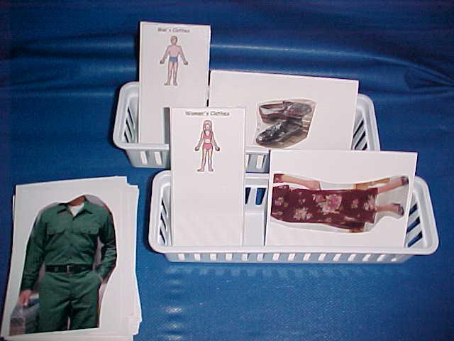 Sort men s clothing from women s clothing Created using: index cards, plastic baskets from Wal-Mart, pictures cut out from the JC Penney catalog,