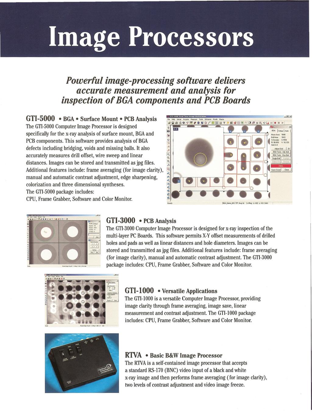 Powerful image-processing software delivers accurate measurement and analysis for inspection of BGA components and PCB Boards GTI-5000 BGA Surface Mount PCBAnalysis The GTI-SOOOComputer Image