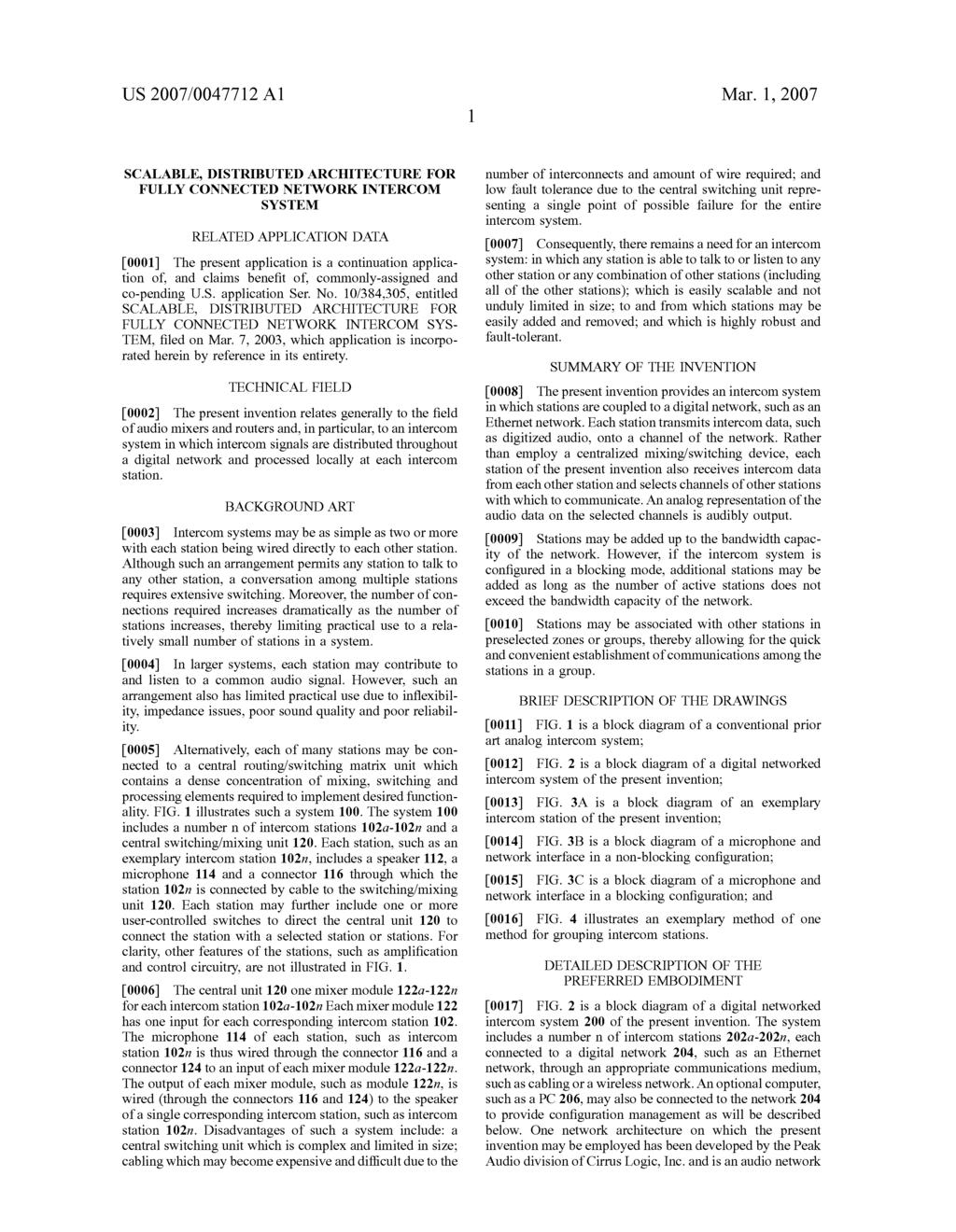 US 2007/0047712 A1 Mar. 1, 2007 SCALABLE, DISTRIBUTED ARCHITECTURE FOR FULLY CONNECTED NETWORK INTERCOM SYSTEM RELATED APPLICATION DATA 0001.