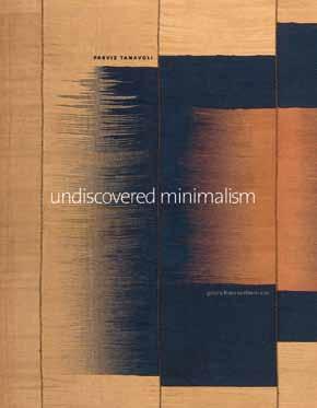 Undiscovered Minimalism Gelims from Northern Iran Parviz Tanavoli Over the course of the past two decades a previously unrecognized genre of startlingly modern looking large flatwoven