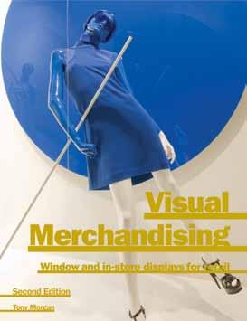 Visual Merchandising Second Edition Tony Morgan This book offers a user-friendly reference guide to all aspects of visual merchandising including window dressing and in-store areas.