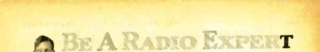 SHORT WAVE CRAFT for AUGUST, 1933 103 BE A RADIO EX