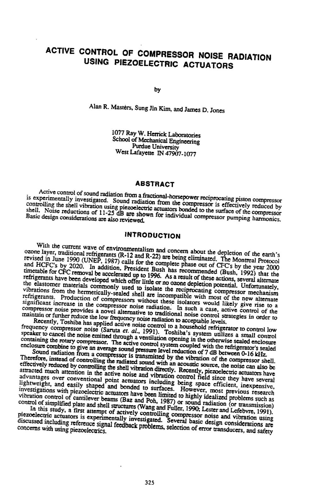 ACTIVE CONTROL OF COMPRESSOR NOISE RADIATION USING PIEZOELECTRIC ACTUATORS by Alan R. Masten, Sung Jin Kim, and James D. Jones 1077 Ray W.