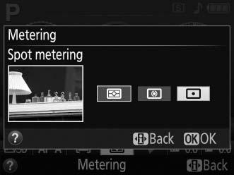 Exposure Metering Choose how the camera sets exposure in P, S, A, and M modes (in other modes, the camera selects the metering method automatically).