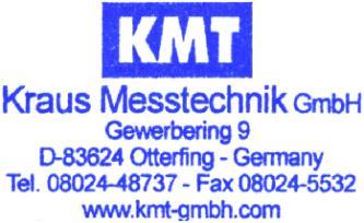 Kraus Messtechnik GmbH Gewerbering 9, D-83624 Otterfing, +49-8024-48737, Fax. +49-8024-5532 Germany Home Page http://www.kmt-gmbh.com Email: info@kmt-gmbh.