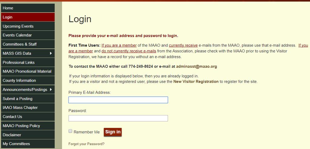If you did, you might already have an account, please try logging into the website at www.maao.org, select log-in on the menu on the left-hand toolbar. Use your email address and Password1. b.