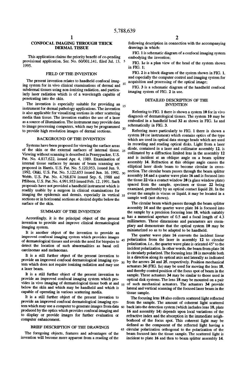 1. CONFOCAL MAGING THROUGH THECK DERMAL TISSUE This application claims the priority benefit of co-pending provisional application. Ser. No. 60/001.141. filed Jul. 13, 1995.
