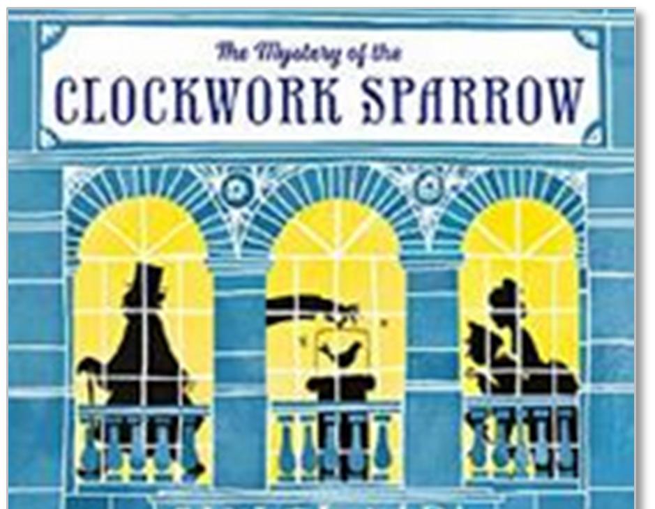 Lovereading4kids Reader reviews of The Mystery of the Clockwork Sparrow by Katherine Woodfine Below are the complete reviews, written by Lovereading4kids members.