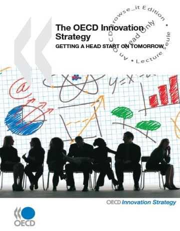 The OECD Innovation Strategy : Getting A Head Start On Tomorrow (May 2010) In the post-crisis world, and with a still fragile recovery, we are facing significant economic, environmental and social