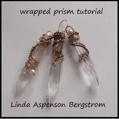 Tutorial: PRISMS AND WIRE Created by Linda Aspenson Bergtrom This particular prism is a former chandelier prism I found at an antique store.