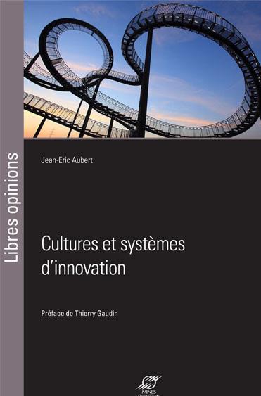 Publication: Jean-Eric Aubert Cultures et Systèmes d Innovation Pre Presses des Mines, Paris, Avril 2017 (142