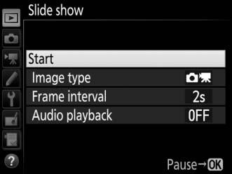 Slide Show G button D playback menu Create a slide show of the pictures in the current playback folder (0 17). Hidden images (0 18) are not displayed. Option Description Start Start slide show.