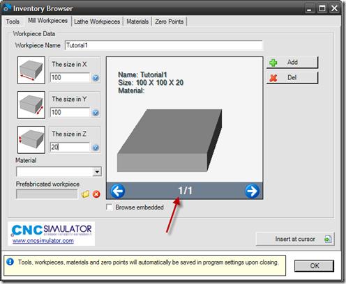 Inventory Browser. Click on the Mill Workpieces tab at the top of the dialog. Click on the green plus button to add a new workpiece.