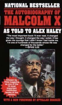 Haley, Alex. The Autobiography of Malcolm X. New York: Ballantine Books, 1964.