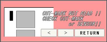 Cut-mark error Cut-mark was unable to be detected. Check the cut mark.