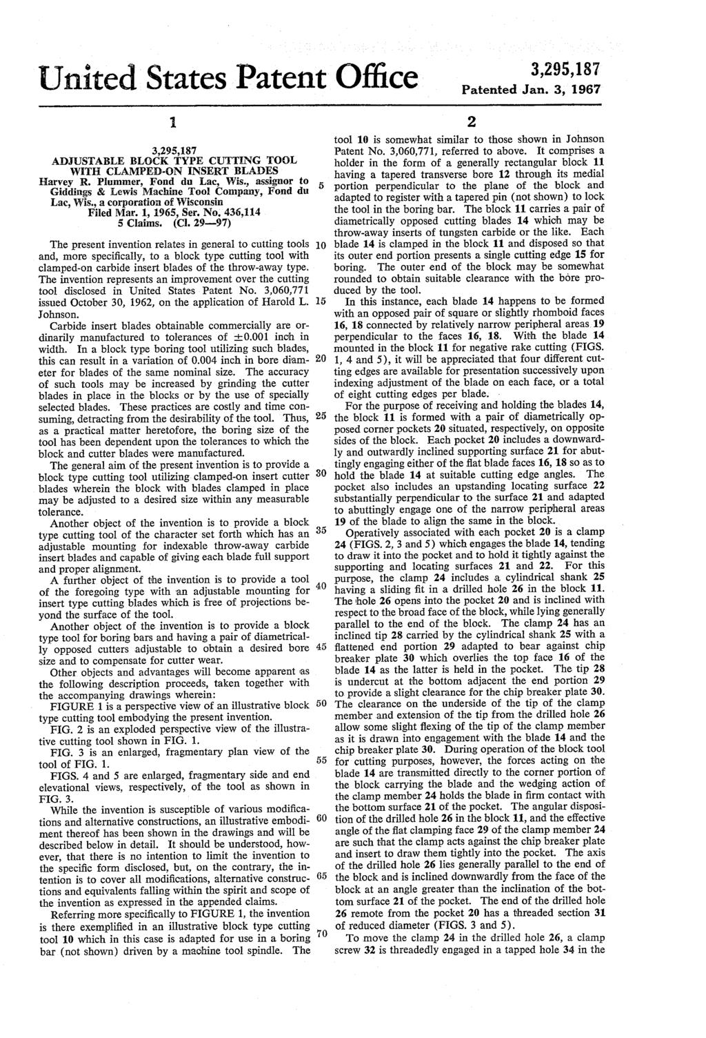 United States Patent Office Patented Jan. 3, 1967 Harvey R. Plummer, Fond du Lac, Wis., assignor to Giddings & Lewis Machine Too! Company, Fond du Lac, Wis., a corporation of Wisconsin Filed Mar.