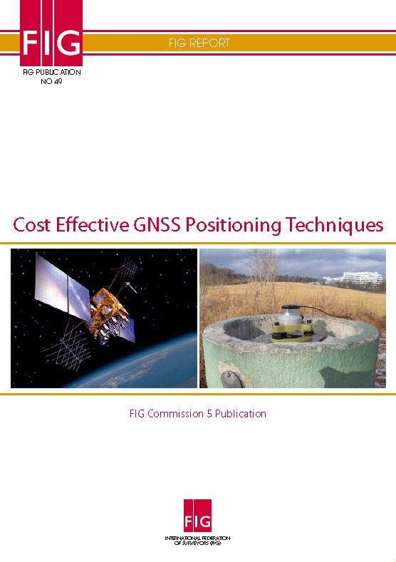 Cost Effective GNSS Positioning Techniques 17 (An example of a FIG publication) GLOBAL NAVIGATION SATELLITE SYSTEMS GPS GLONASS GALILEO COMPASS GNSS POSITIONING TECHNIQUES FOR SURVEYING Relative
