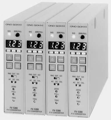 F-V Converter FV-5300 Frequency-to-Voltage/Frequency-to-Current Converter Stackable for multi-channel capability Example of four units stacked together Wide input frequency range: 0.