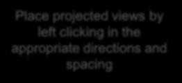 views by left clicking in the appropriate directions and spacing