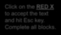 accept the text and hit Esc key.