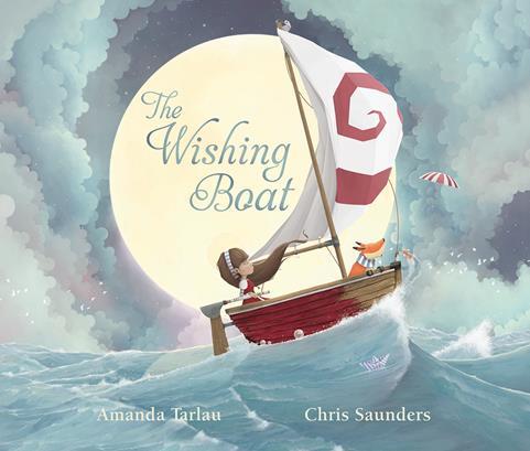 Author Amanda Tarlau Illustrator Chris Saunders In my little wishing boat, I cast off with moonlit tide, Unfurling sails to chase the wind And explore the oceans wide.