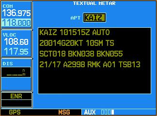 4.3.3 36BVerify Textual METAR To select the METARs Text Page: 1. Turn the larger outer knob on the right and move through the Page Groups until the AUX Page Group is selected. 2.