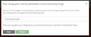Publish, Present and Print your Venngage Publish your infographic Share online via Edit Mode 1. Click on Publish in menu bar This will make your Infographic public and visible on the Community page.