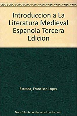 Introduccion a La Literatura Medieval Espanola Tercera Edicion Introduccion a La Literatura Medieval Espanola Tercera Edicion Francisco