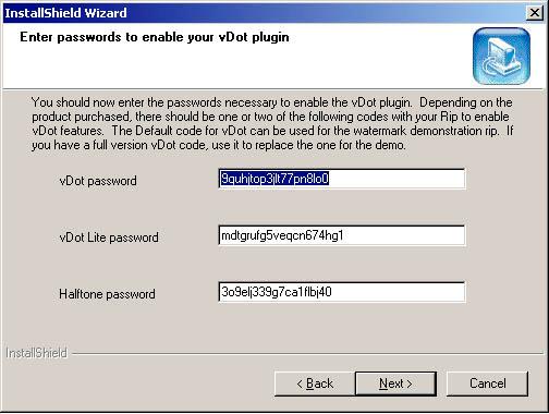 2.2.6 Feature Passwords Chapter 2: Installation 9 After copying files the Installer will then prompt for feature passwords as shows here: Fig. 2.6 Entering Passwords With your vdot Plugin order you will have received a printed sheet with several passwords listed.
