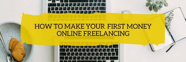 Make Your First Money Online Freelancing Free