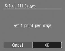 180 Print Settings/Transfer Settings [Select All Images] 2 Configure the print settings. 1. Use the or button to select [OK]. 2. Press the button.