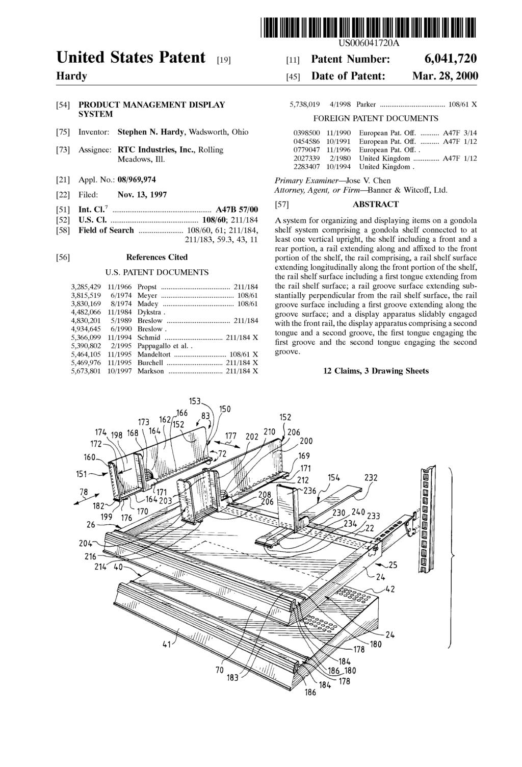 US006041720A 11 Patent Number: Hardy (45) Date of Patent: Mar. 28, 2000 United States Patent (19) 54 PRODUCT MANAGEMENT DISPLAY 5,738,019 4/1998 Parker.